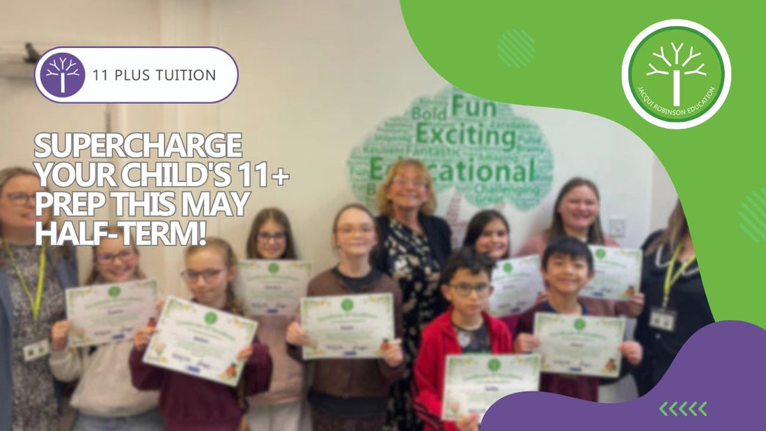 Supercharge Your Child's 11+ Prep This May Half-Term! 🚀