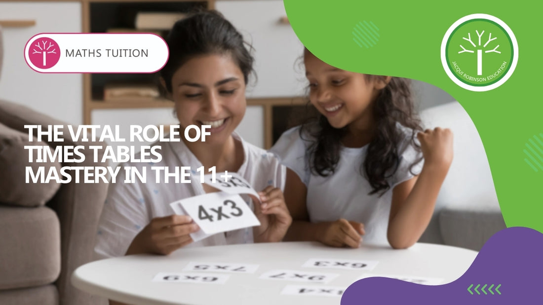 The Vital Role of Times Tables Mastery In The 11+