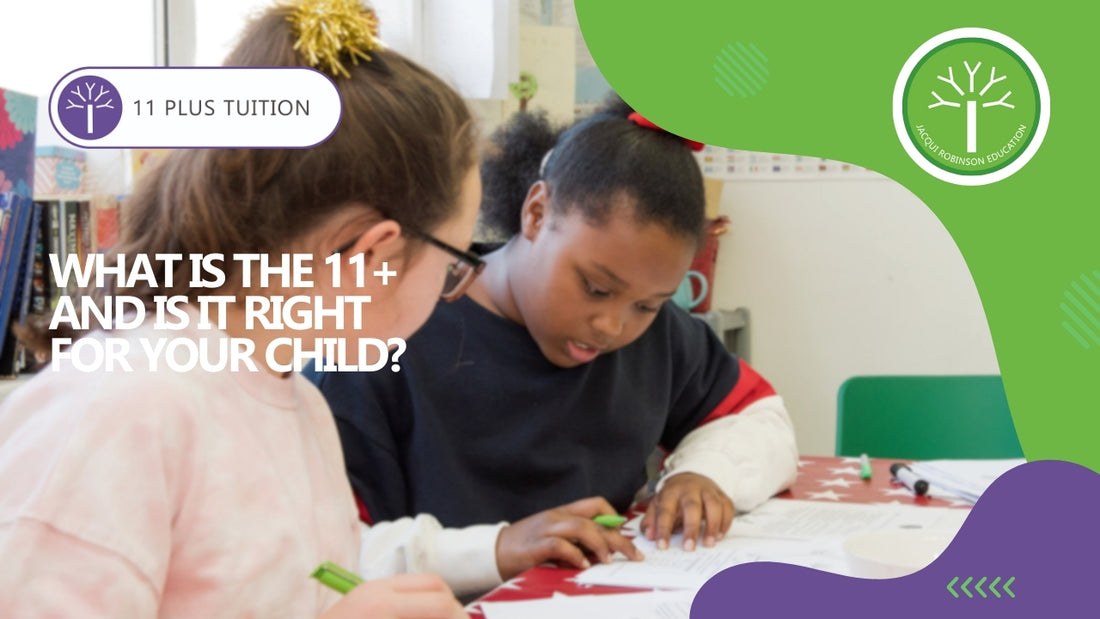 What Is The 11+ And Is It Right For Your Child?